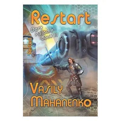 "Restart (Dark Paladin Book #3)" - "" ("Mahanenko Vasily")