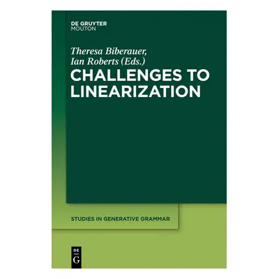 "Challenges to Linearization" - "" ("Biberauer Theresa")