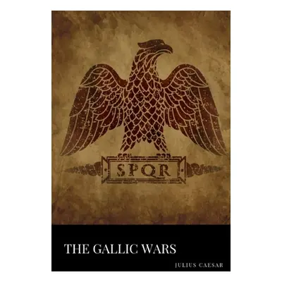 "The Gallic Wars" - "" ("Caesar Julius")