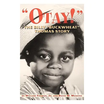 "Otay! - The Billy Buckwheat Thomas Story" - "" ("Thomas William Jr.")