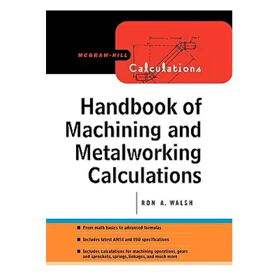 "Handbook of Machining and Metalworking Calculations" - "" ("Walsh Ronald")