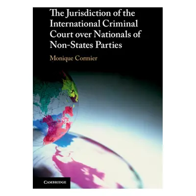 "The Jurisdiction of the International Criminal Court Over Nationals of Non-States Parties" - ""