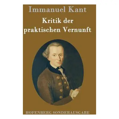 "Kritik der praktischen Vernunft" - "" ("Immanuel Kant")