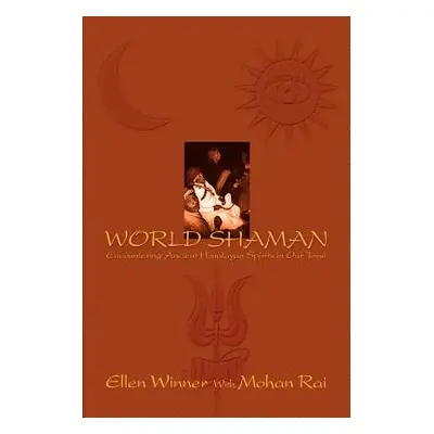 "World Shaman: Encountering Ancient Himalayan Spirits in Our Time" - "" ("Winner Ellen")