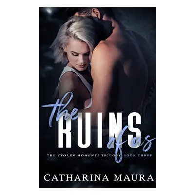 "The Ruins Of Us" - "" ("Maura Catharina")