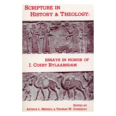 "Scripture in History and Theology" - "" ("Merrill Arthur L.")