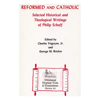 "Reformed and Catholic" - "" ("Yrigoyen Charles Jr.")