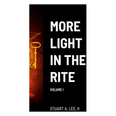 "More Light in the Rite: Volume I" - "" ("Lee Stuart")