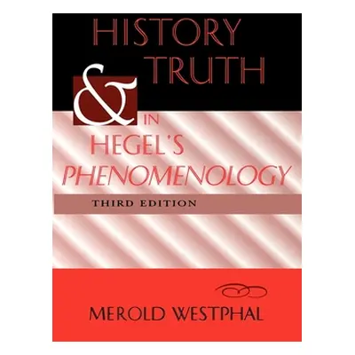 "History and Truth in Hegel's Phenomenology, Third Edition" - "" ("Westphal Merold")