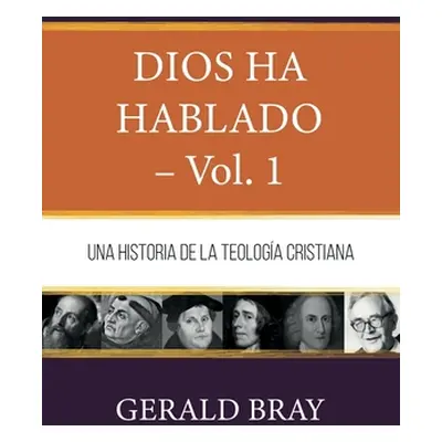 "Dios ha hablado - Vol. 1: Una Historia de la Teologia Cristiana" - "" ("Gutierrez Elson Y.")