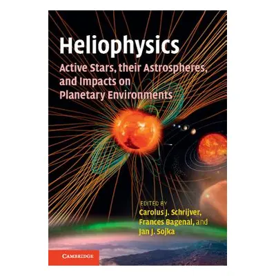 "Heliophysics: Active Stars, Their Astrospheres, and Impacts on Planetary Environments" - "" ("S