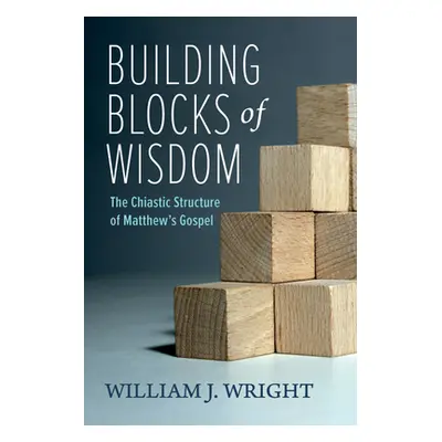 "Building Blocks of Wisdom" - "" ("Wright William J.")