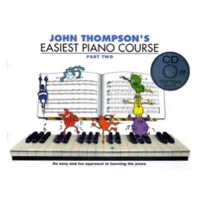 "John Thompson's Easiest Piano Course" - "Part Two (Book And Audio)" ("Thompson John")