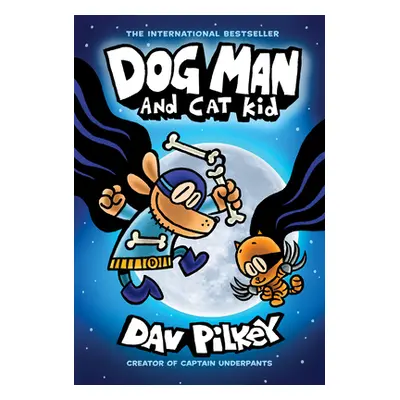 "Dog Man and Cat Kid: A Graphic Novel (Dog Man #4): From the Creator of Captain Underpants, 4" -