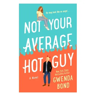 "Not Your Average Hot Guy" - "" ("Bond Gwenda")