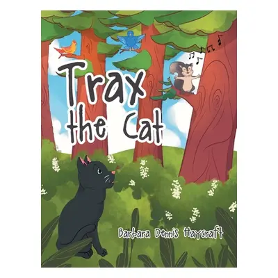 "Trax the Cat" - "" ("Haycraft Barbara Dennis")