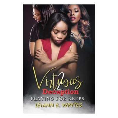 "Virtuous Deception 2: Playing for Keeps" - "" ("Wrytes Leiann B.")