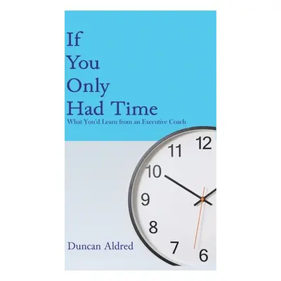 "If You Only Had Time" - "" ("Aldred Duncan")