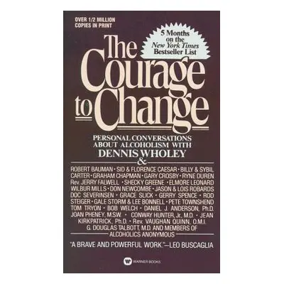 "Courage to Change" - "" ("Wholey Dennis")