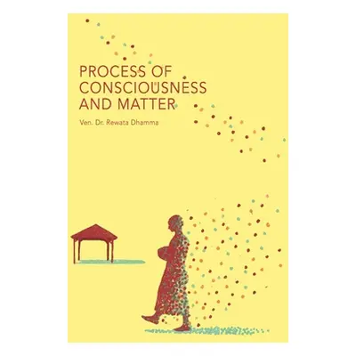 "Process of Consciousness and Matter" - "" ("Dhamma Rewata")