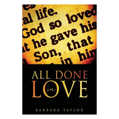 "All Done in Love" - "" ("Taylor Barbara")