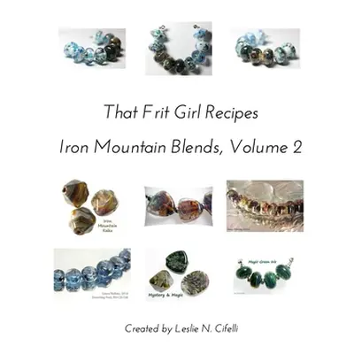 "That Frit Girl Frit Recipes 96 COE, Volume 2" - "" ("Cifelli Leslie N.")