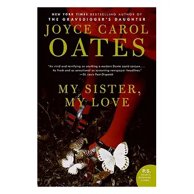 "My Sister, My Love: The Intimate Story of Skyler Rampike" - "" ("Oates Joyce Carol")