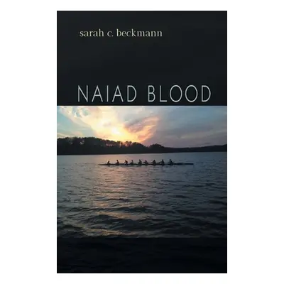 "Naiad Blood" - "" ("Beckmann Sarah")