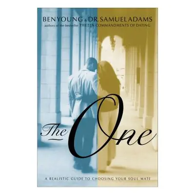 "The One: A Realistic Guide to Choosing Your Soul Mate" - "" ("Adams Samuel")