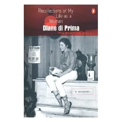 "Recollections of My Life as a Woman: The New York Years" - "" ("Di Prima Diane")