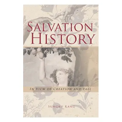 "Salvation History: In View of Creation and Fall" - "" ("Kang Sungku")