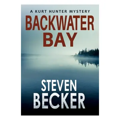 "Backwater Bay" - "" ("Becker Steven")