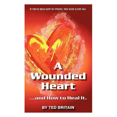 "A Wounded Heart" - "" ("Britain Ted")