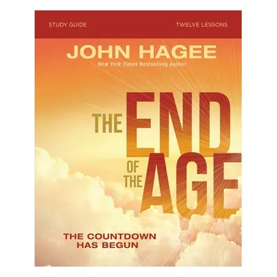 "The End of the Age Study Guide: The Countdown Has Begun" - "" ("Hagee John")