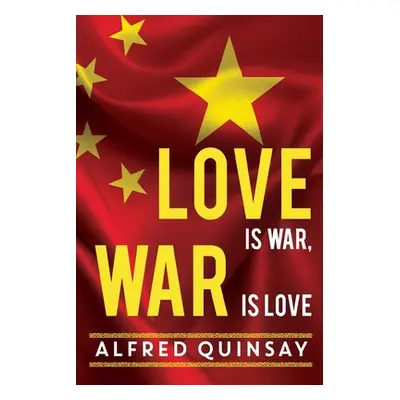 "Love is War, War is Love" - "" ("Quinsay Alfred")