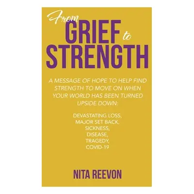 "From Grief to Strength" - "" ("Reevon Nita")