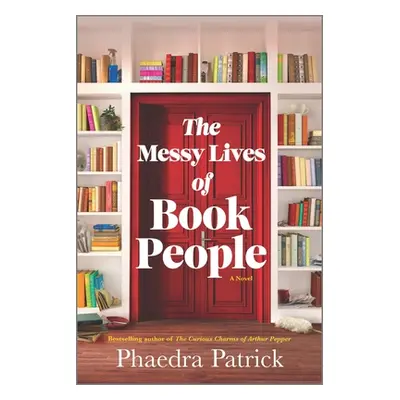 "The Messy Lives of Book People" - "" ("Patrick Phaedra")