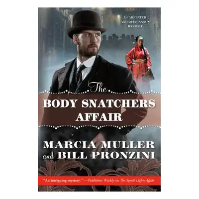 "The Body Snatchers Affair: A Carpenter and Quincannon Mystery" - "" ("Muller Marcia")