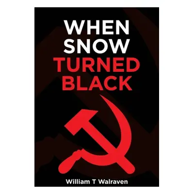 "When Snow Turned Black" - "" ("Walraven William T.")