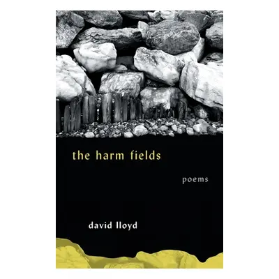 "The Harm Fields: Poems" - "" ("Lloyd David")