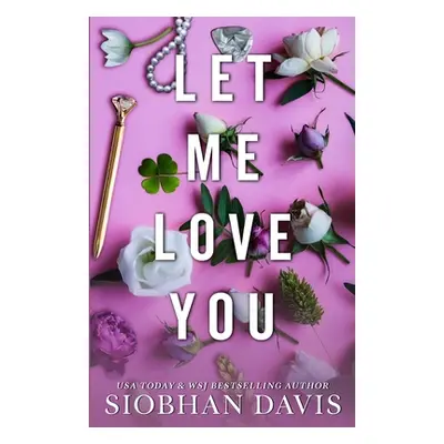 "Let Me Love You (All of Me Book 2)" - "" ("Davis Siobhan")