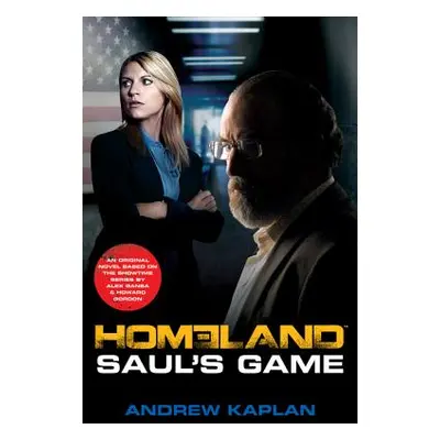 "Homeland: Saul's Game: A Homeland Novel" - "" ("Kaplan Andrew")