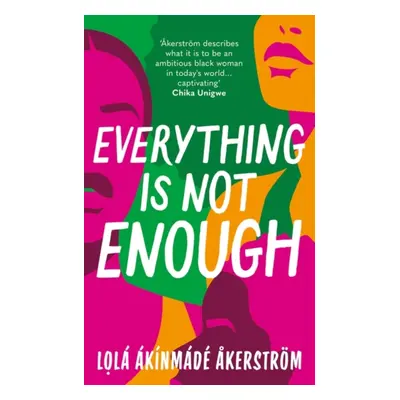 "Everything is Not Enough" - "" ("Lola Akinmade Akerstrom Akerstrom")