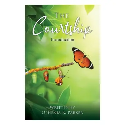 "The Courtship: Introduction" - "" ("Parker Ophenia R.")