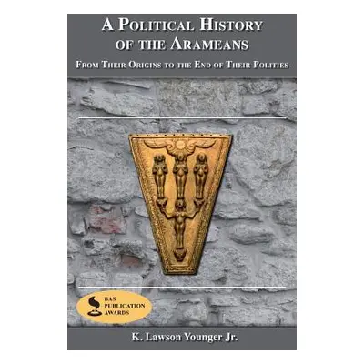 "A Political History of the Arameans: From Their Origins to the End of Their Polities" - "" ("Yo