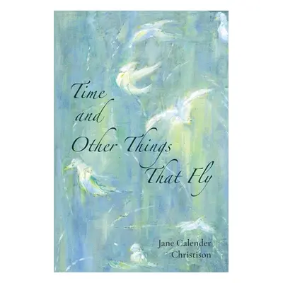 "Time and Other Things That Fly" - "" ("Calender Jane")