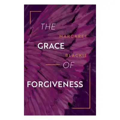 "The Grace of Forgiveness" - "" ("Blackie Margaret")