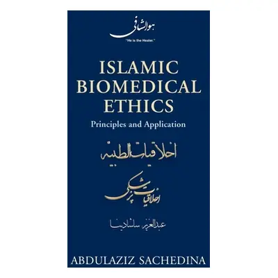 "Islamic Biomedical Ethics: Principles and Application" - "" ("Sachedina Abdulaziz")