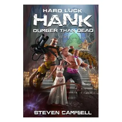 "Hard Luck Hank: Dumber Than Dead" - "" ("Campbell Steven")