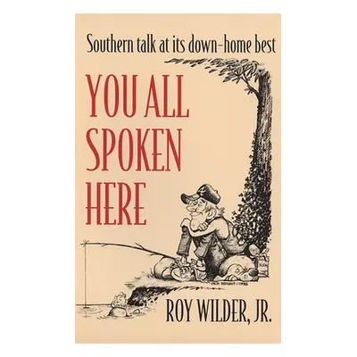 "You All Spoken Here" - "" ("Wilder Roy")